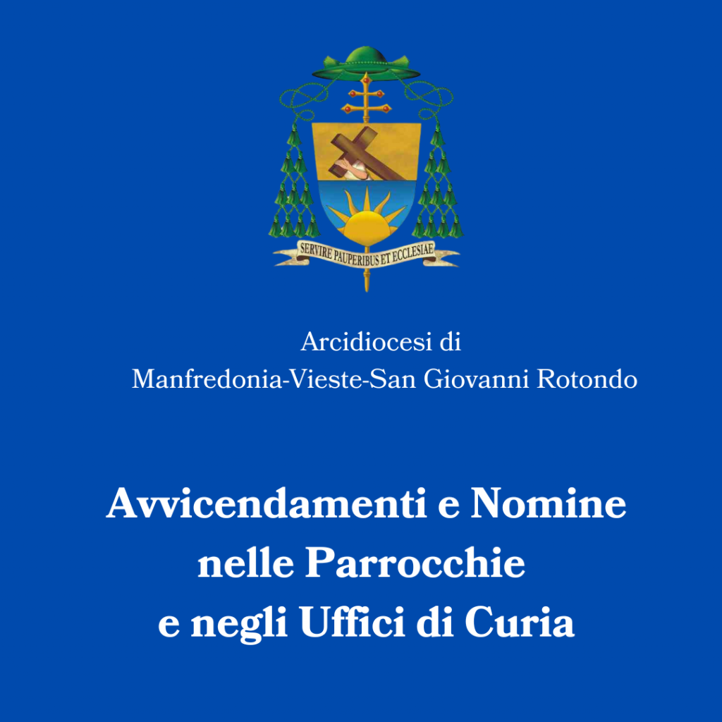 Avvicendamenti e Nomine nelle Parrocchie e negli Uffici di Curia